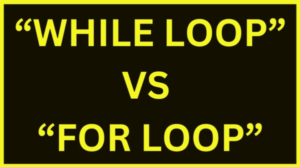 Differences Between For Loop and While Loop